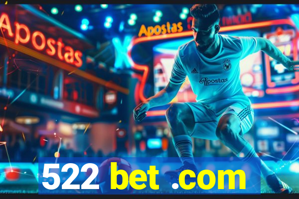 522 bet .com